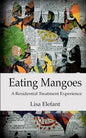 Eating Mangoes: A Residential Treatment Experience - Paperback