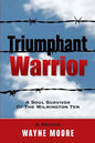Triumphant Warrior: Memoir Of A Soul Survivor Of The Wilmington Ten - Paperback
