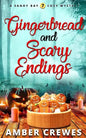 Gingerbread and Scary Endings - Paperback