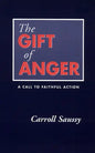The Gift of Anger: A Call to Faithful Action - Paperback