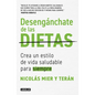 Desengánchate de Las Dietas: Crea Un Estilo de Vida Saludable Para Siempre / Free Yourself from Diets - Paperback