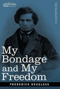 My Bondage and My Freedom - Hardcover