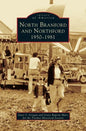 North Branford and Northford: 1950-1981 - Hardcover