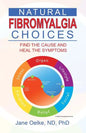 Natural Fibromyalgia Choices: Find the Cause and Heal the Symptoms - Paperback