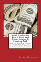 South Carolina Tax Lien & Deeds Real Estate Investing & Financing Book: How to Start & Finance Your Real Estate Investing Small Business - Paperback
