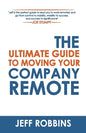 The Ultimate Guide to Moving Your Company Remote - Paperback