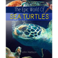 The Epic World Of Sea Turtles - Paperback