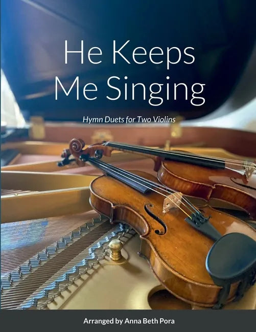 He Keeps Me Singing: Hymn Duets for Two Violins - Paperback