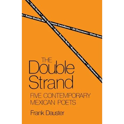 The Double Strand: Five Contemporary Mexican Poets - Paperback