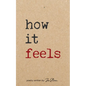 How It Feels poetry written by Jmstorm - Paperback