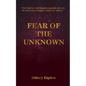 Fear of the Unknown: Learning to laugh at the beauty of pain - Paperback