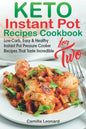 KETO INSTANT POT RECIPES COOKBOOK for TWO: Low-Carb, Easy and Healthy Instant Pot Pressure Cooker Recipes That Taste Incredible - Paperback
