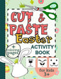 Cut & Paste Easter Activity Book for Kids 3+: Workbook Full of Coloring and Other Activities Such as Puzzles, Shape Recognition, Letters & Numbers Gam - Paperback