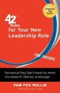 42 Rules for Your New Leadership Role (2nd Edition): The Manual They Didn't Hand You When You Made VP, Director, or Manager - Paperback