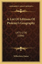 A List Of Editions Of Ptolemy's Geography: 1475-1730 (1886) - Paperback