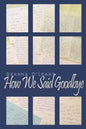 How We Said Goodbye - Paperback