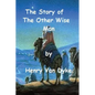 The Story of The Other Wise Man by Henry Van Dyke. - Paperback