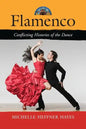 Flamenco: Conflicting Histories of the Dance - Paperback