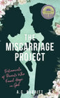 The Miscarriage Project: Testimonials of Parents Who Found Hope in God - Hardcover
