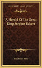 A Herald Of The Great King Stephen Eckert - Hardcover