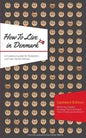 How to Live in Denmark: Updated Edition: A humorous guide for foreigners and their Danish Friends - Paperback