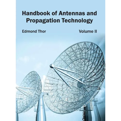 Handbook of Antennas and Propagation Technology: Volume II - Hardcover