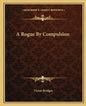 A Rogue by Compulsion - Paperback
