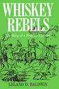 Whiskey Rebels: The Story of a Frontier Uprising - Paperback