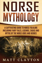 Norse Mythology: A Captivating Guide to Norse Folklore Including Fairy Tales, Legends, Sagas and Myths of the Norse Gods and Heroes - Paperback