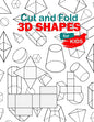 Cut and Fold 3D shapes for kids: activities coloring, Cut and Fold 3D shapes for kids, Learn 2D & 3D shapes, book(8,5*11) with matching objects. Ages - Paperback