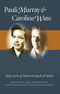 Pauli Murray and Caroline Ware: Forty Years of Letters in Black and White - Paperback