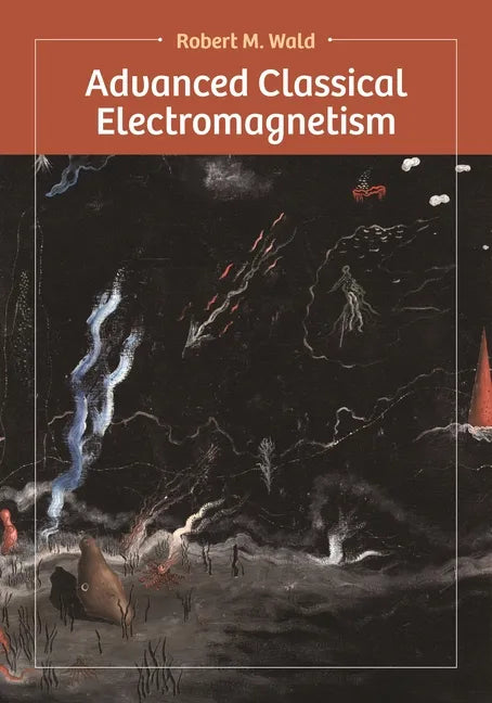 Advanced Classical Electromagnetism - Hardcover