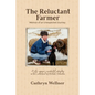 The Reluctant Farmer: Memoir of an Unexpected Journey - Paperback