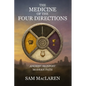 The Medicine of the Four Directions: Ancient Signpost Modern Path - Paperback
