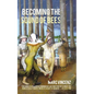 Becoming the Sound of Bees - Paperback