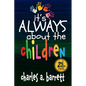 It's Always About the Children, 2E: Expanded and Revised Second Edition - Paperback