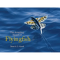 The Amazing World of Flyingfish - Hardcover