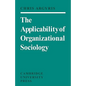 The Applicability of Organizational Sociology - Paperback