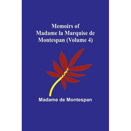 Memoirs of Madame la Marquise de Montespan (Volume 4) - Paperback