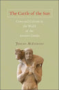 The Cattle of the Sun: Cows and Culture in the World of the Ancient Greeks - Hardcover