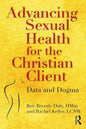 Advancing Sexual Health for the Christian Client: Data and Dogma - Paperback