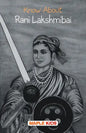 Know About Rani Lakshmibai - Paperback