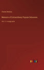 Memoirs of Extraordinary Popular Delusions: Vol. 3 - in large print - Hardcover