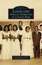 Lakeland: African Americans in College Park - Hardcover