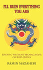 I'll Ruin Everything You Are: Ending Western Propaganda on Red China - Paperback