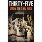 Thirty-Five Logs on the Fire: The Story Of the 1984 McLeansboro Foxes' Undefeated Season - Hardcover