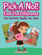 Pick A Not! (Find The Difference): Fun Activity Books For Kids - Paperback
