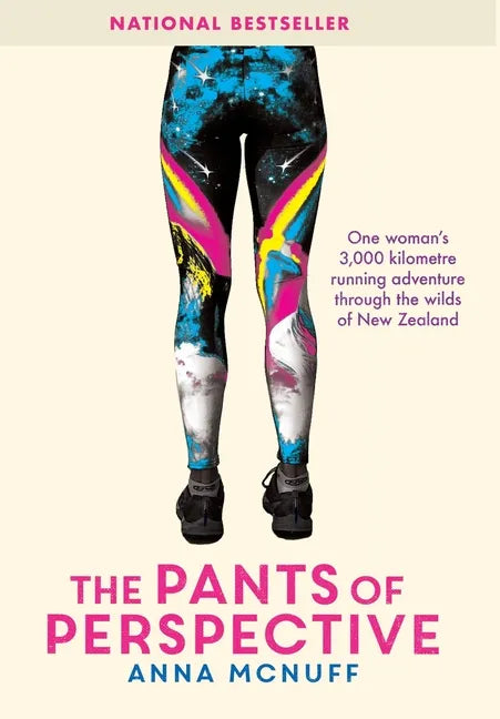 The Pants Of Perspective: One woman's 3,000 kilometres running adventure through the wilds of New Zealand - Hardcover