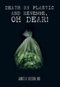 Death by Plastic and Revenge, Oh Dear! - Hardcover