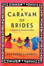 A Caravan of Brides: A Novel of Saudi Arabia - Paperback
